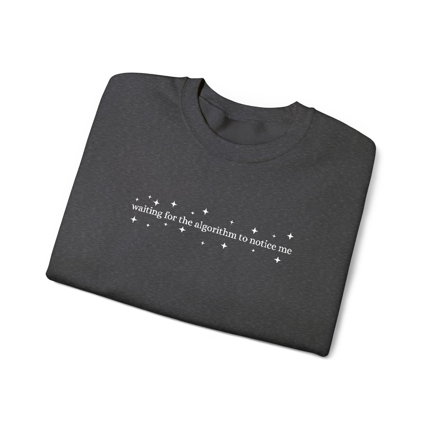 Waiting for the Algorithm to Notice Me Embroidered Sweatshirt