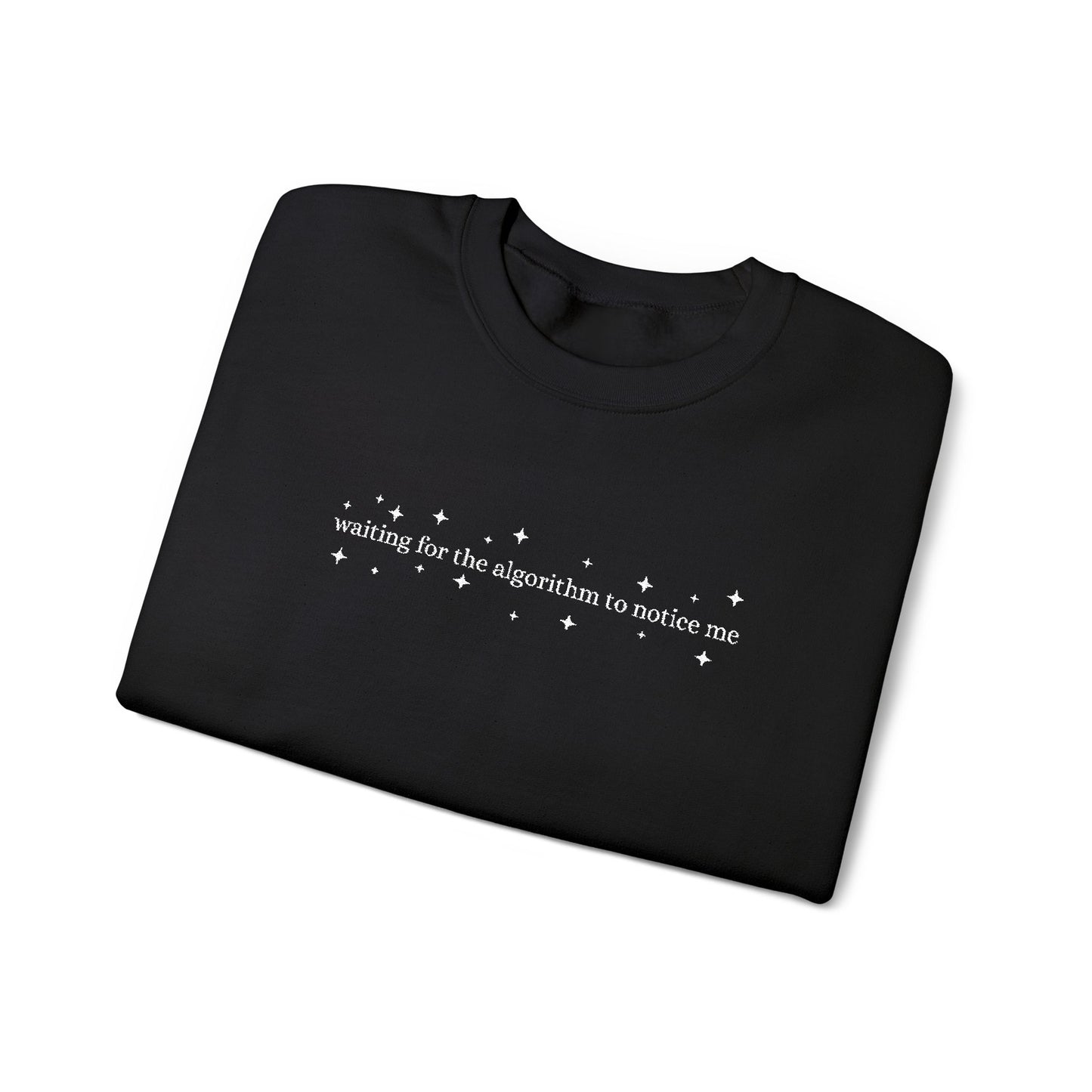 Waiting for the Algorithm to Notice Me Embroidered Sweatshirt