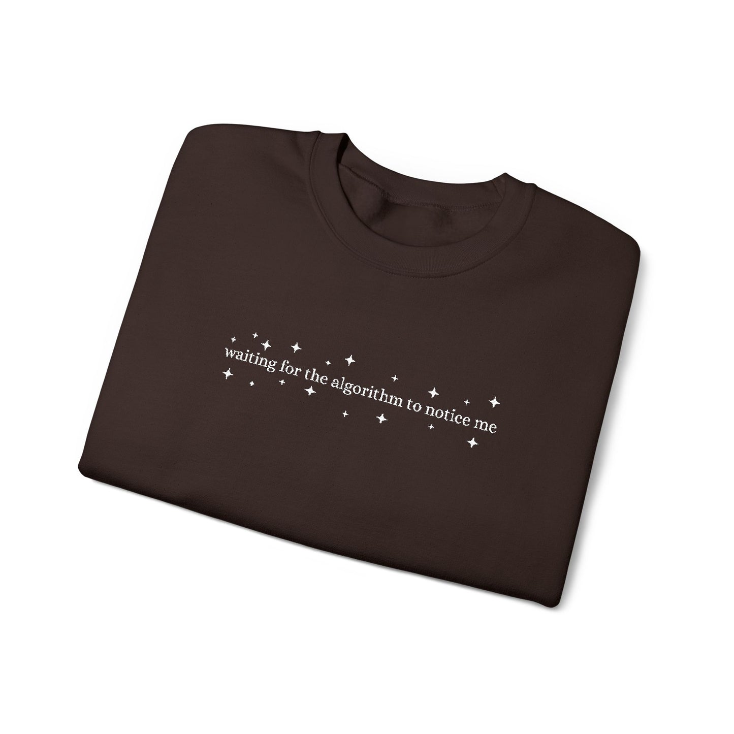 Waiting for the Algorithm to Notice Me Embroidered Sweatshirt