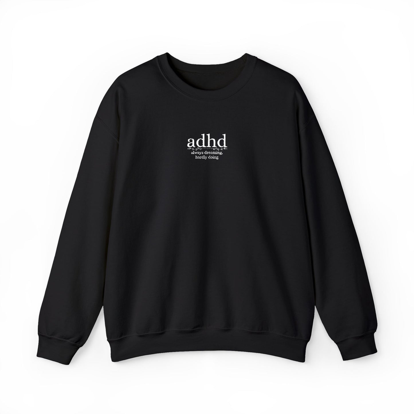 ADHD - Always Dreaming Embroidered Sweatshirt