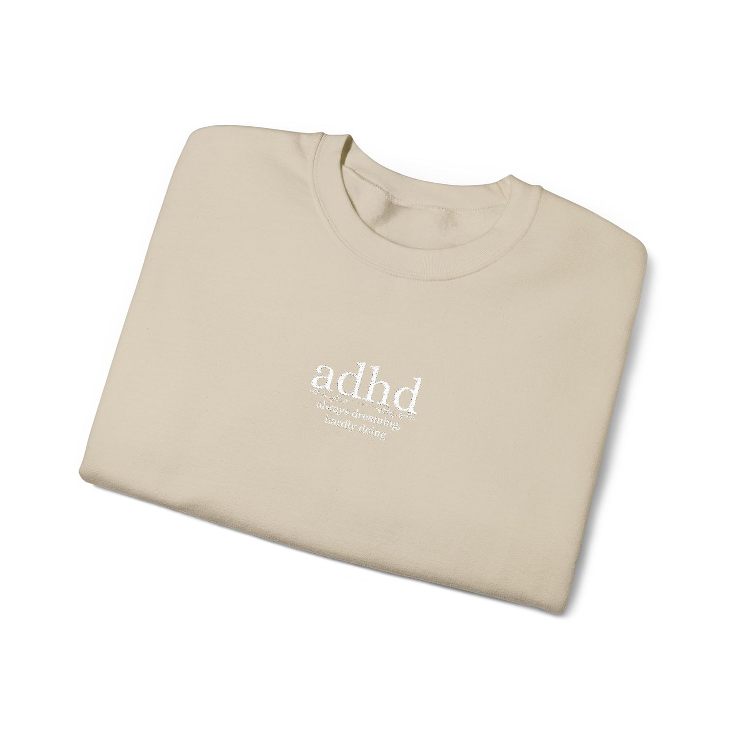 ADHD - Always Dreaming Embroidered Sweatshirt