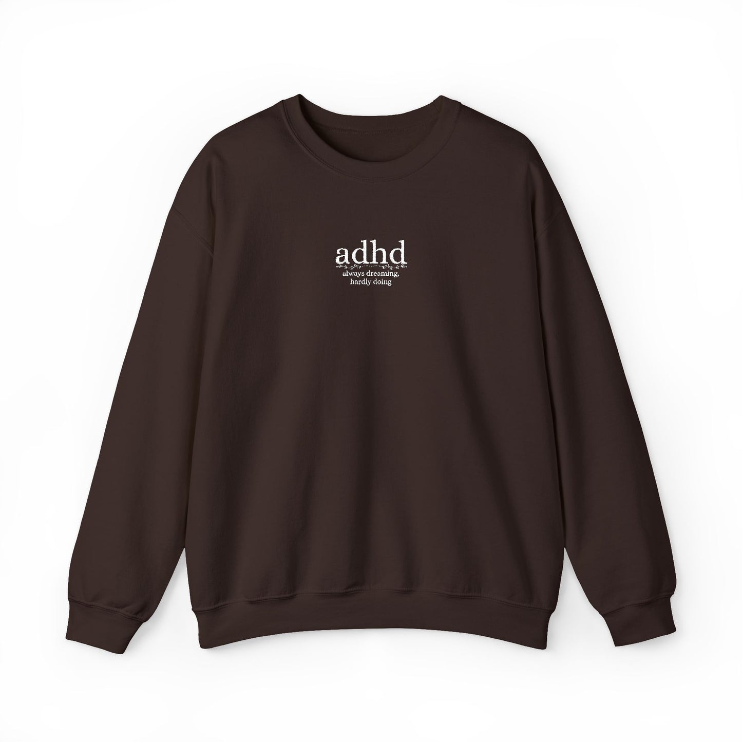 ADHD - Always Dreaming Embroidered Sweatshirt