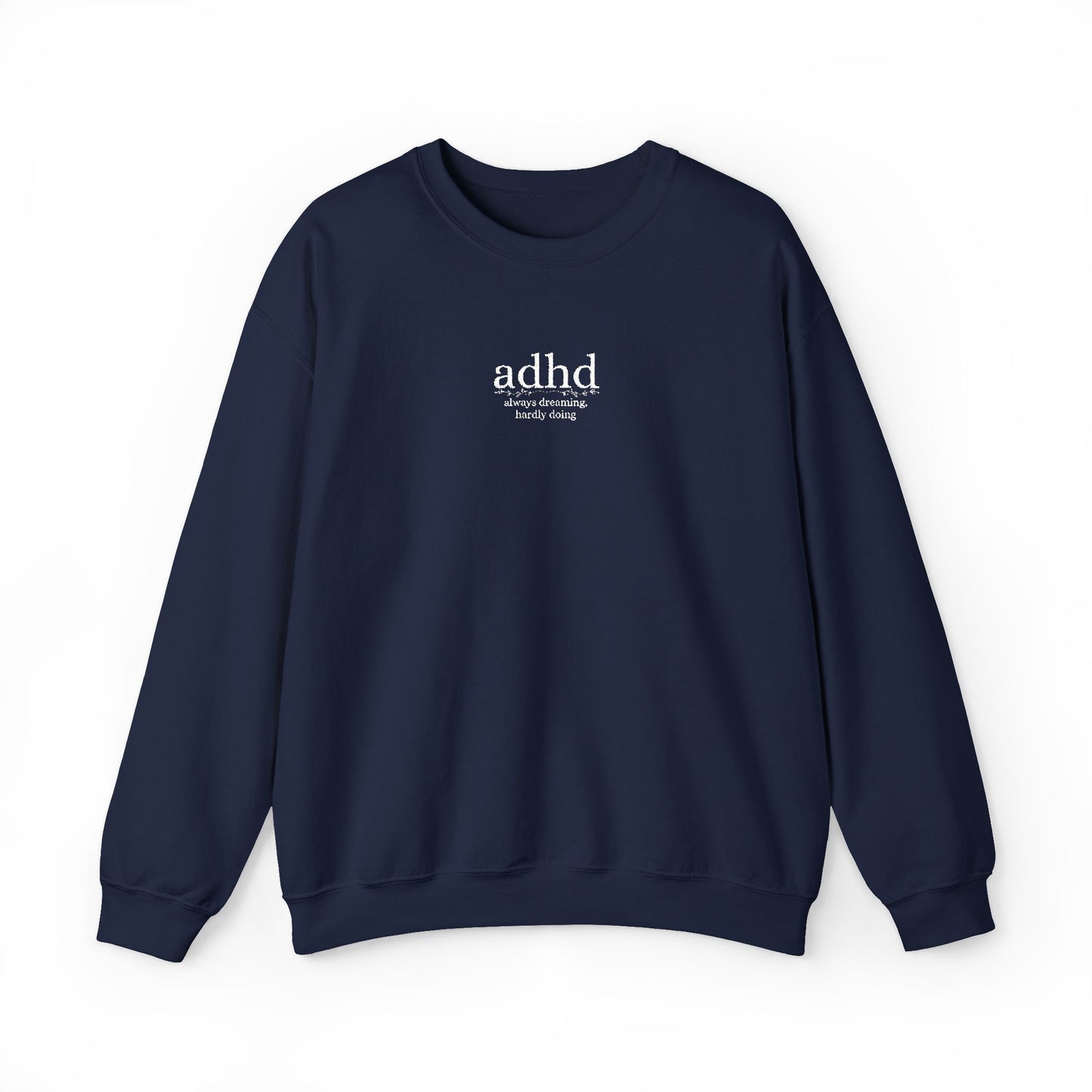 ADHD - Always Dreaming Embroidered Sweatshirt