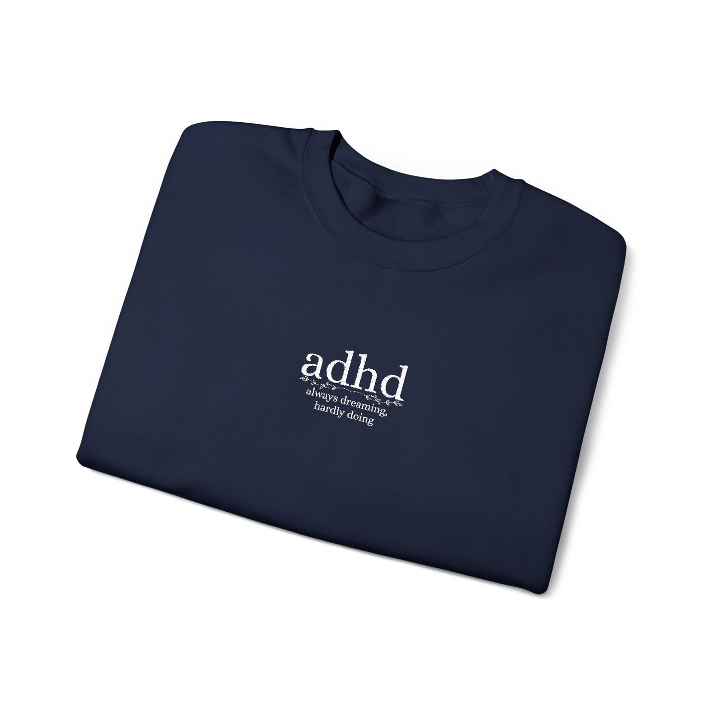 ADHD - Always Dreaming Embroidered Sweatshirt