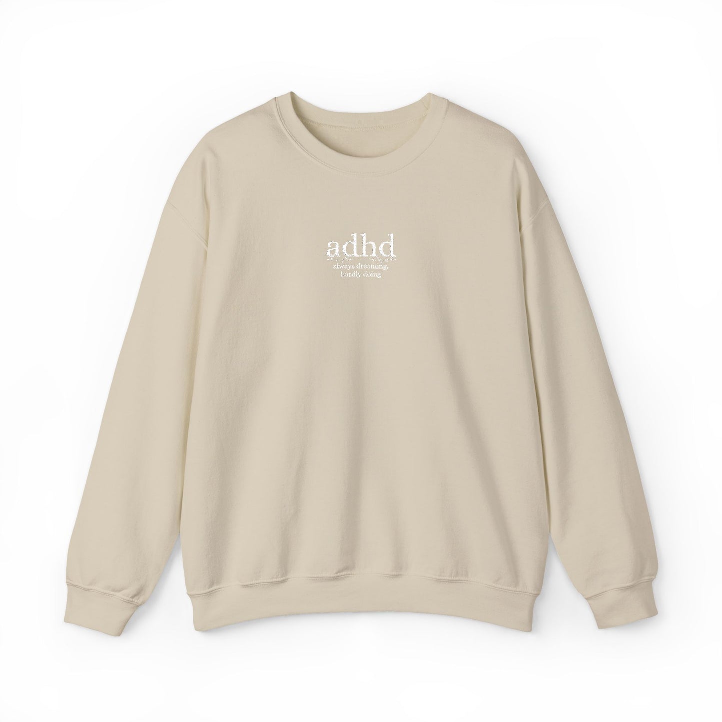 ADHD - Always Dreaming Embroidered Sweatshirt