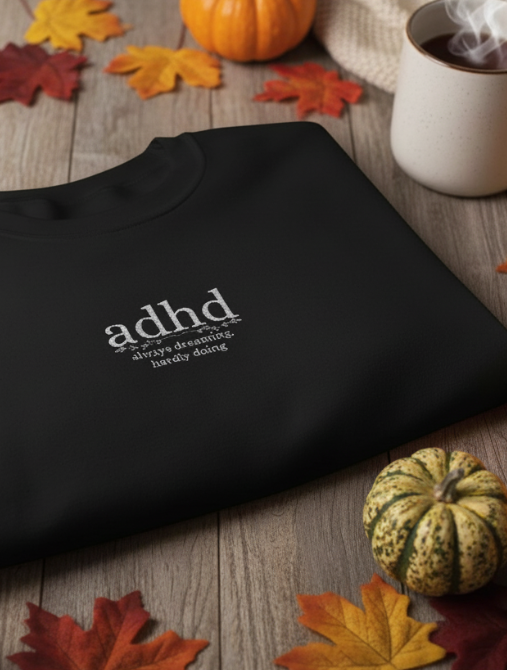 ADHD - Always Dreaming Embroidered Sweatshirt
